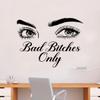Bad Bitches Only Wall Decal Home Decor Art Sticker Vinyl Bedroom Boys Girls Teen Kids Quote Makeup Lashes Brows Beauty Brushes Lipstick Mascara Eyeshadow Business Logo Studio view 1