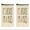 ThisWear Pisces Horoscope Gifts For Men It's Because I'm A Pisces 2-Pack Cosmetic Accessory Bags view 1