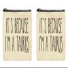Taurus Astrology Gift For Men It's Because I'm A Taurus 2-Pack Cosmetic Accessory Bags view 1