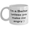 Inspire Barber, I'm a Barber (unless you make me angry), Holiday 11oz 15oz Mug For Barber view 1