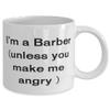 Inspire Barber, I'm a Barber (unless you make me angry), Holiday 11oz 15oz Mug For Barber view 2