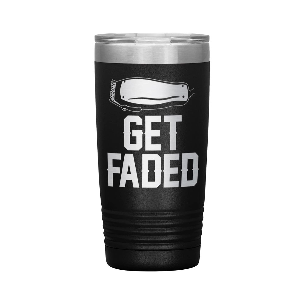 Get Faded Tumbler - Barber Tumbler - Barber Gift - 20oz Insulated Engraved Stainless Steel Barber Cup Black