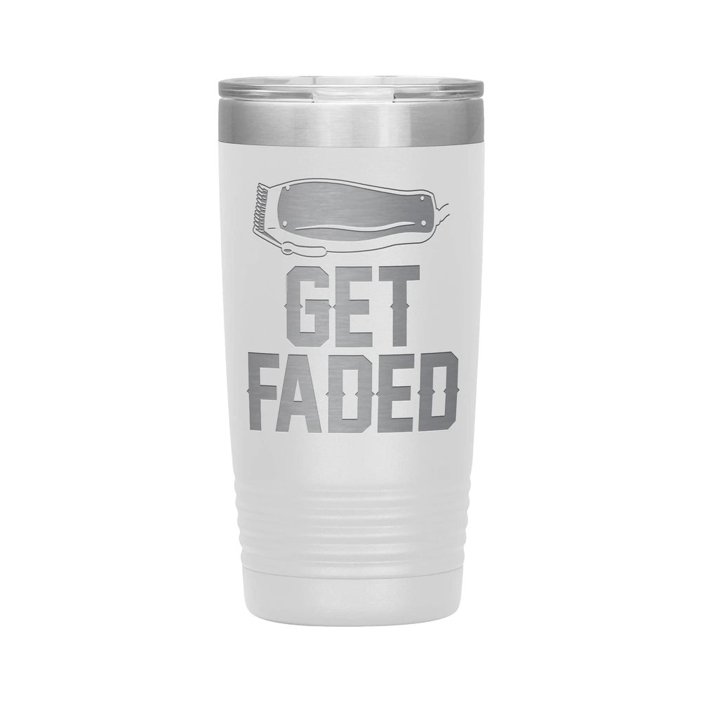 Get Faded Tumbler - Barber Tumbler - Barber Gift - 20oz Insulated Engraved Stainless Steel Barber Cup White