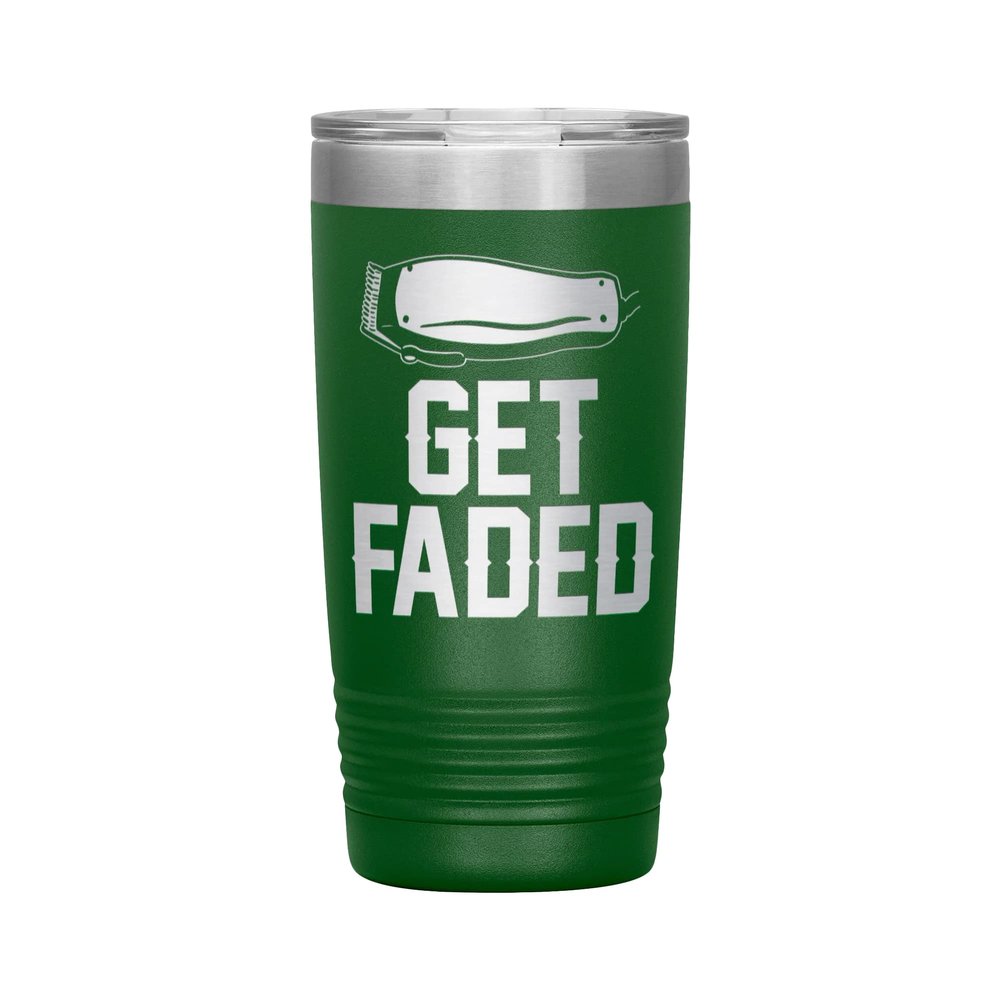 Get Faded Tumbler - Barber Tumbler - Barber Gift - 20oz Insulated Engraved Stainless Steel Barber Cup Green