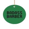 Sarcasm Barber , Badass Barber, Barber Circle Ornament from Team Leader view 1