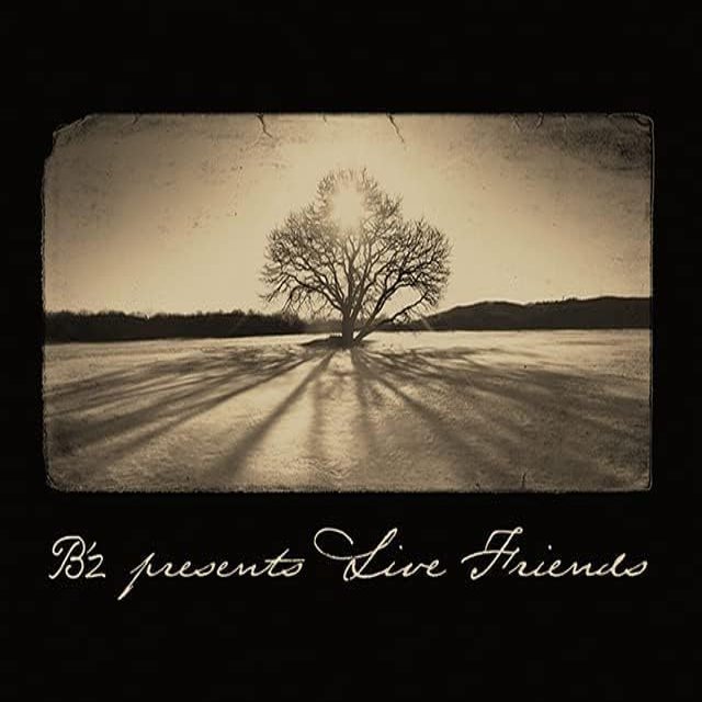 LIVE BLU-RYRAY B'Z PRESTS LIVE FRIENDS [2 (1 + DISC1])