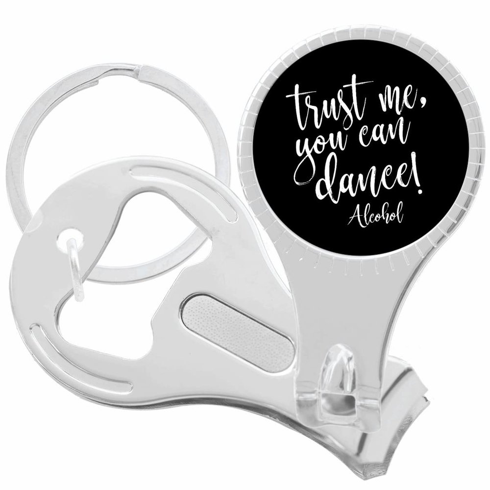 Trust Me You Can Dance Alcohol Nail Clippers Plus Bottle Opener Keychain