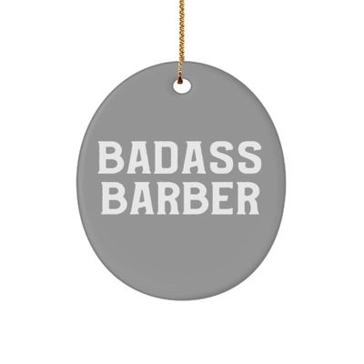 Fun Barber Gifts, Badass Barber, Barber Oval Ornament from Team Leader