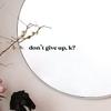 Don't Give Up K Wall Decal Mirror Sticker Vinyl Bedroom Art Home Decor Girls Women Daughter Teen Quote Inspirational Motivational Makeup Beauty Lashes Brows Aesthetic Cute Mental Health Positive Affirmations view 1