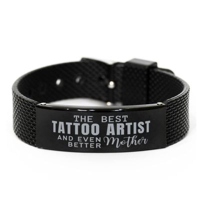 Tattoo Artist Mom Shark Mesh Bracelet Gifts, The Best Tattoo Artist and Even Better Mother, for Tattoo Artist Engraved Bracelet Motivational Gifts,Tattoo Artist Birthday Christmas