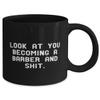 Beautiful Barber Gifts, Look at You Becoming a Barber and Shit, Graduation Gifts, 11oz 15oz Mug For Barber from Coworkers, Barber gift ideas for men, Barber gift ideas for dad, Barber gift ideas for view 2