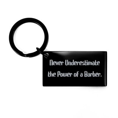 Unique Idea Barber Gifts, Never Underestimate The Power of a Barber, Motivational Keychain for Colleagues from Team Leader, Inexpensive Barber Gifts, Budget Barber Gifts, Affordable Barber Gifts,