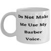 Special Barber Gifts, Do Not Make Me Use My Barber Voice, Birthday 11oz 15oz Mug For Barber from Boss, Present, Grooming, Mens grooming, Haircare, Skincare view 1