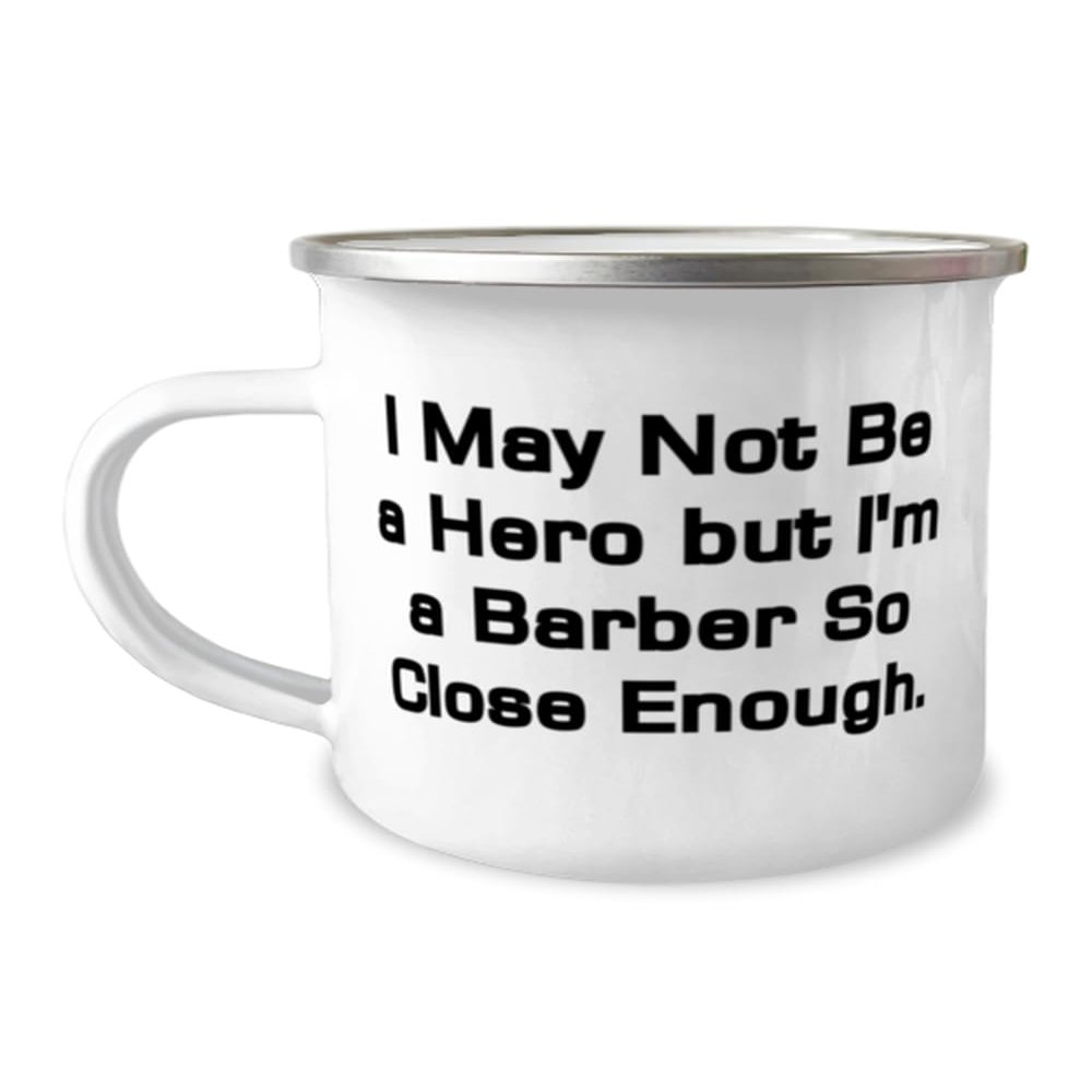 Brilliant Barber Gifts, I May Not Be a Hero but I'm a Barber So Close Enough, Barber 12oz Camper Mug From Boss, For Colleagues, Unique barber gifts, Unusual barber gifts, One of a kind barber gifts,