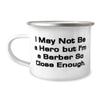 Brilliant Barber Gifts, I May Not Be a Hero but I'm a Barber So Close Enough, Barber 12oz Camper Mug From Boss, For Colleagues, Unique barber gifts, Unusual barber gifts, One of a kind barber gifts, view 1