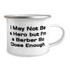 Brilliant Barber Gifts, I May Not Be a Hero but I'm a Barber So Close Enough, Barber 12oz Camper Mug From Boss, For Colleagues, Unique barber gifts, Unusual barber gifts, One of a kind barber gifts, view 2