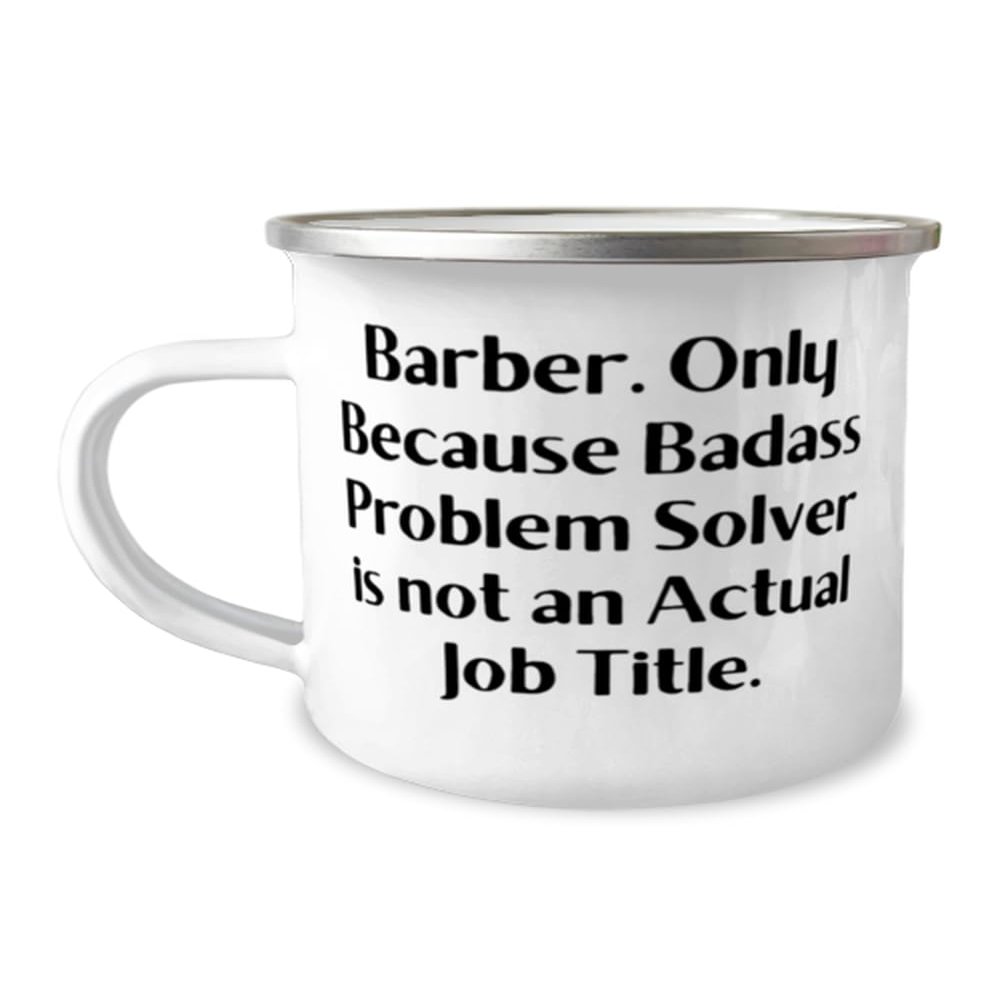 Barber Gifts For Men Women, Barber. Only Because Badass Problem Solver is not an, Cute Barber 12oz Camper Mug, From Colleagues, Gifts for coworkers under, Gifts for female coworkers, Gifts for male