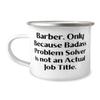 Barber Gifts For Men Women, Barber. Only Because Badass Problem Solver is not an, Cute Barber 12oz Camper Mug, From Colleagues, Gifts for coworkers under, Gifts for female coworkers, Gifts for male view 1