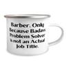Barber Gifts For Men Women, Barber. Only Because Badass Problem Solver is not an, Cute Barber 12oz Camper Mug, From Colleagues, Gifts for coworkers under, Gifts for female coworkers, Gifts for male view 2