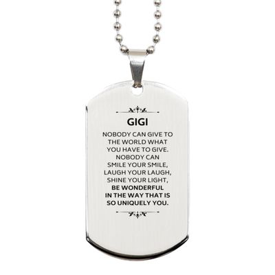 Gigi Gifts, Nobody can give to the world what you have to give, Family Love Gifts for Gigi, Lovely Birthday Silver Dog Tag, Novelty Holiday Gifts