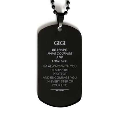 Gigi Gifts, Be brave, have courage and love life, Birthday Unique Inspirational Gifts Idea, Black Dog Tag For Gigi