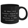 Inappropriate Web developer Gifts, All Men Are Created Equal, Web developer 11oz 15oz Mug From Team Leader, Gifts For Friends, Web developer tools, Web development books, Web development courses, Web view 2