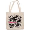 12oz Canvas Tote Bag - All I Need Is Coffee and Mascara with Mascara Wand Design - Beauty Themed Merch for Makeup Artist or Cosmetologist, Gift for Makeup Lovers & Beauticians view 1