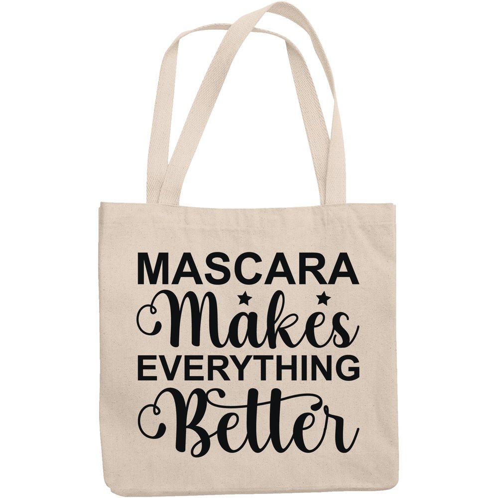 12oz Canvas Tote Bag - Mascara Makes Everything Better, Quote for Lash or Eyelash Artists - Beauty Themed Merch for Makeup Artist or Cosmetologist, Gift for Makeup Lovers & Beauticians