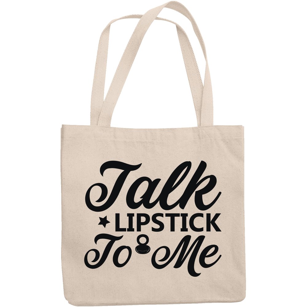 12oz Canvas Tote Bag - Talk Lipstick to Me, Humorous Cosmetics Quote - Beauty Themed Merch for Makeup Artist or Cosmetologist, Gift for Makeup Lovers & Beauticians