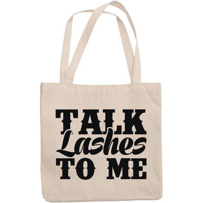12oz Canvas Tote Bag - Talk Lashes to Me, Humorous Eyelash or Lash Quote - Beauty Themed Merch for Makeup Artist or Cosmetologist, Gift for Makeup Lovers & Beauticians