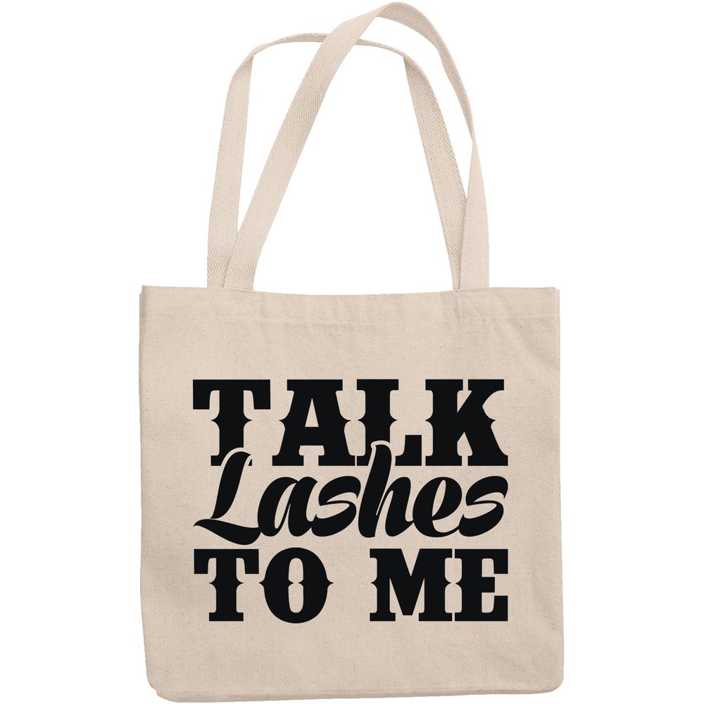 12oz Canvas Tote Bag - Talk Lashes to Me, Humorous Eyelash or Lash Quote - Beauty Themed Merch for Makeup Artist or Cosmetologist, Gift for Makeup Lovers & Beauticians