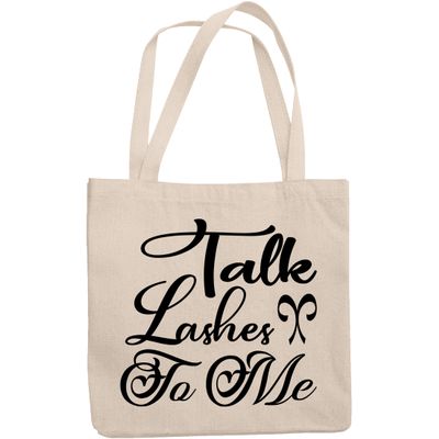 12oz Canvas Tote Bag - Talk Lashes to Me, Eyelash Enthusiast Quote - Beauty Themed Merch for Makeup Artist or Cosmetologist, Gift for Makeup Lovers & Beauticians