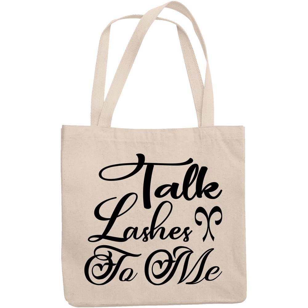 12oz Canvas Tote Bag - Talk Lashes to Me, Eyelash Enthusiast Quote - Beauty Themed Merch for Makeup Artist or Cosmetologist, Gift for Makeup Lovers & Beauticians