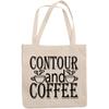 12oz Canvas Tote Bag - Contour and Coffee, Caffeine Lover Cosmetics Enthusiast Quote - Beauty Themed Merch for Makeup Artist or Cosmetologist, Gift for Makeup Lovers & Beauticians view 1