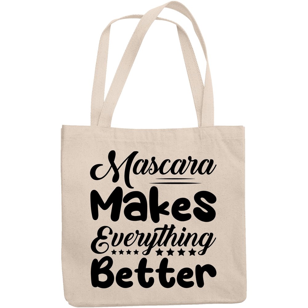 12oz Canvas Tote Bag - Mascara Makes Everything Better, Eyelash Artists Quote - Beauty Themed Merch for Makeup Artist or Cosmetologist, Gift for Makeup Lovers & Beauticians