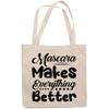 12oz Canvas Tote Bag - Mascara Makes Everything Better, Eyelash Artists Quote - Beauty Themed Merch for Makeup Artist or Cosmetologist, Gift for Makeup Lovers & Beauticians view 1