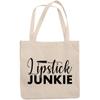 12oz Canvas Tote Bag - Lipstick Junkie, Lover of Lipsticks Sayings - Beauty Themed Merch for Makeup Artist or Cosmetologist, Gift for Makeup Lovers & Beauticians view 1