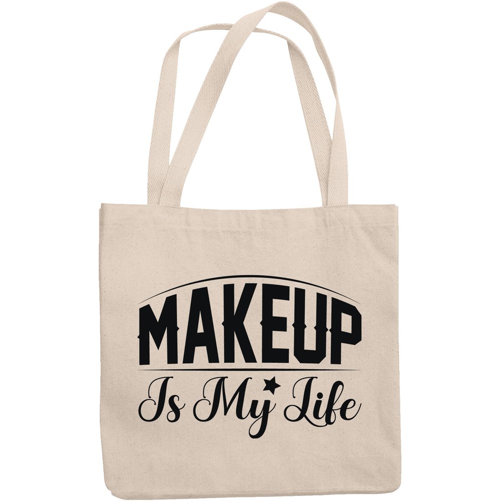 12oz Canvas Tote Bag - Makeup Is My Life, Quote About Love for Cosmetics - Beauty Themed Merch for Makeup Artist or Cosmetologist, Gift for Makeup Lovers & Beauticians