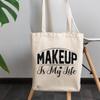 12oz Canvas Tote Bag - Makeup Is My Life, Quote About Love for Cosmetics - Beauty Themed Merch for Makeup Artist or Cosmetologist, Gift for Makeup Lovers & Beauticians view 3