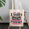 12oz Canvas Tote Bag - Lashes Longer Than My Patience, Impatience & Eyelashes Humor Quote - Beauty Themed Merch for Makeup Artist or Cosmetologist, Gift for Makeup Lovers & Beauticians view 3