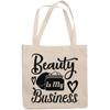 12oz Canvas Tote Bag - Beauty Is My Business, Cosmetics Entrepreneur Quote - Beauty Themed Merch for Makeup Artist or Cosmetologist, Gift for Makeup Lovers & Beauticians view 1