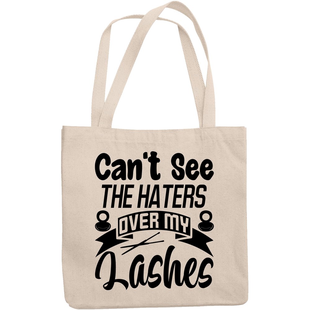 12oz Canvas Tote Bag - Witty Cannot See the Haters Over My Lashes, Eyelashes Quote - Beauty Themed Merch for Makeup Artist or Cosmetologist, Gift for Makeup Lovers & Beauticians