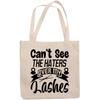 12oz Canvas Tote Bag - Witty Cannot See the Haters Over My Lashes, Eyelashes Quote - Beauty Themed Merch for Makeup Artist or Cosmetologist, Gift for Makeup Lovers & Beauticians view 1