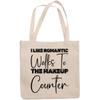 12oz Canvas Tote Bag - I Like Romantic Walks to the Makeup Counter, Cosmetics Shopping Quote or Saying - Beauty Themed Merch for Makeup Artist or Cosmetologist, Gift for Makeup Lovers & Beauticians view 1