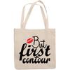 12oz Canvas Tote Bag - But First Contour, Contouring Makeup Technique Quote - Beauty Themed Merch for Makeup Artist or Cosmetologist, Gift for Makeup Lovers & Beauticians view 1