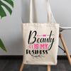 12oz Canvas Tote Bag - Beauty Is My Business, Entrepreneur, Salon Owner or Retailer of Cosmetics Quote - Beauty Themed Merch for Makeup Artist or Cosmetologist, Gift for Makeup Lovers & Beauticians view 3