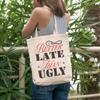 12oz Canvas Tote Bag - Better Late Than Ugly, Relatable Quote for Coworkers Who Love Cosmetics - Beauty Themed Merch for Makeup Artist or Cosmetologist, Gift for Makeup Lovers & Beauticians view 2
