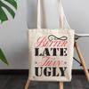 12oz Canvas Tote Bag - Better Late Than Ugly, Relatable Quote for Coworkers Who Love Cosmetics - Beauty Themed Merch for Makeup Artist or Cosmetologist, Gift for Makeup Lovers & Beauticians view 3