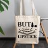 12oz Canvas Tote Bag - But First Lipstick, Beauty as Priority Quote - Beauty Themed Merch for Makeup Artist or Cosmetologist, Gift for Makeup Lovers & Beauticians view 3