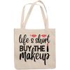 12oz Canvas Tote Bag - Life's Short Buy the Makeup - Beauty Themed Merch for Makeup Artist or Cosmetologist, Gift for Makeup Lovers & Beauticians view 1